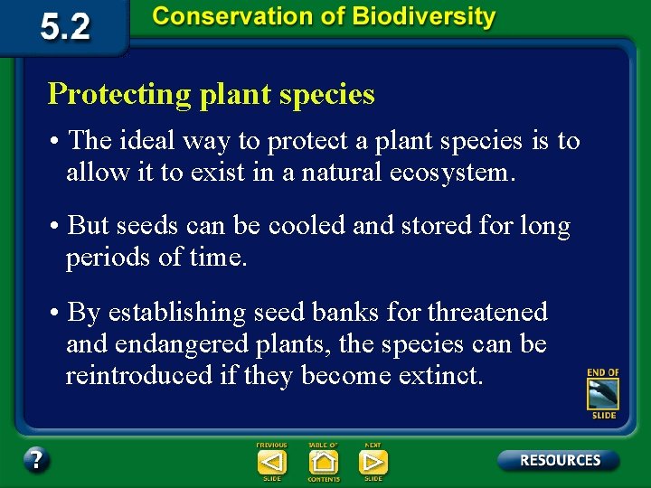 Protecting plant species • The ideal way to protect a plant species is to