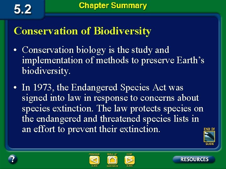 Conservation of Biodiversity • Conservation biology is the study and implementation of methods to