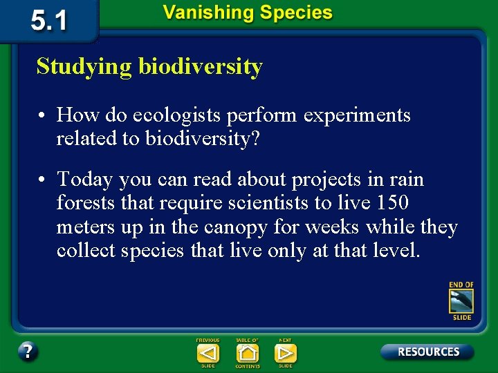 Studying biodiversity • How do ecologists perform experiments related to biodiversity? • Today you