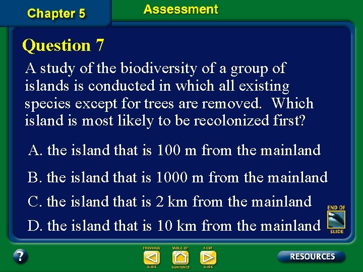 Question 7 A study of the biodiversity of a group of islands is conducted