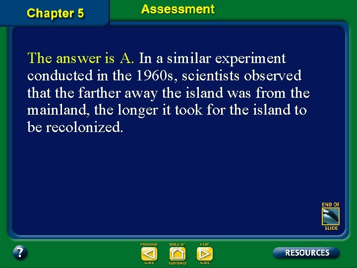 The answer is A. In a similar experiment conducted in the 1960 s, scientists