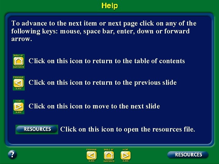 To advance to the next item or next page click on any of the To advance to the next item or next page click on any of the