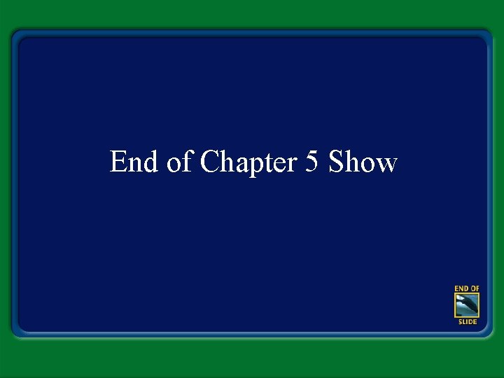 End of Chapter 5 Show 
