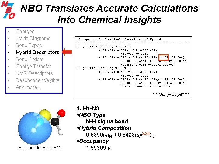 NBO Translates Accurate Calculations Into Chemical Insights • • • Charges Lewis Diagrams Bond