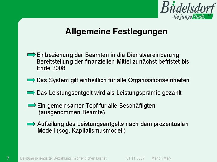 Allgemeine Festlegungen Einbeziehung der Beamten in die Dienstvereinbarung Bereitstellung der finanziellen Mittel zunächst befristet