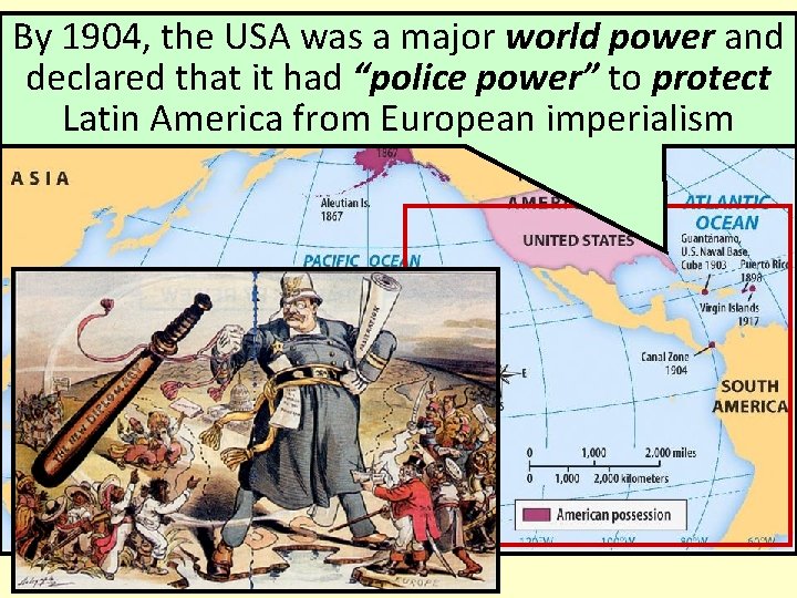 By 1904, the USA was major power and America’s Roleain Latinworld America declared that