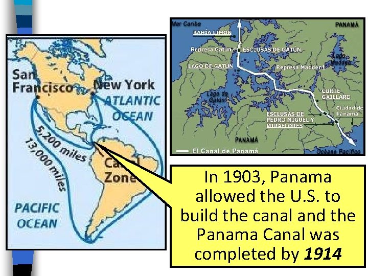 In 1903, Panama allowed the U. S. to build the canal and the Panama