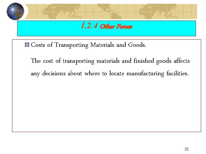 I. 2. 4 Other Forces Costs of Transporting Materials and Goods. The cost of