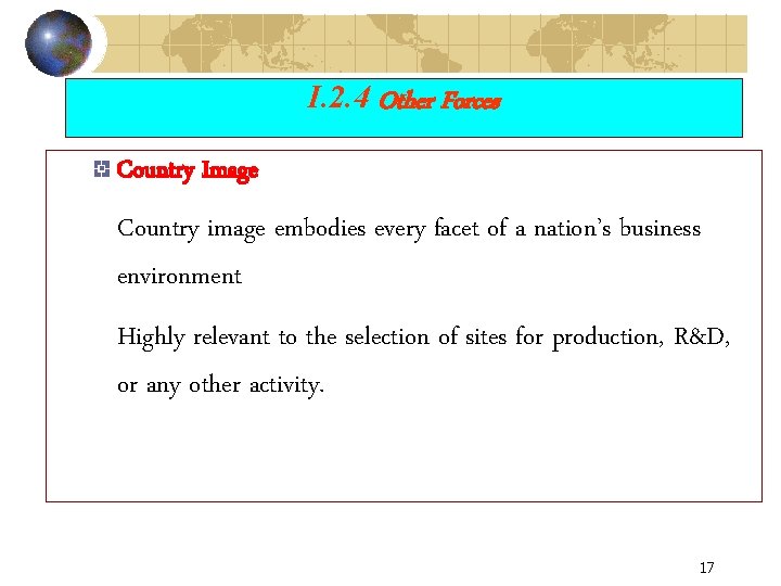 I. 2. 4 Other Forces Country Image Country image embodies every facet of a