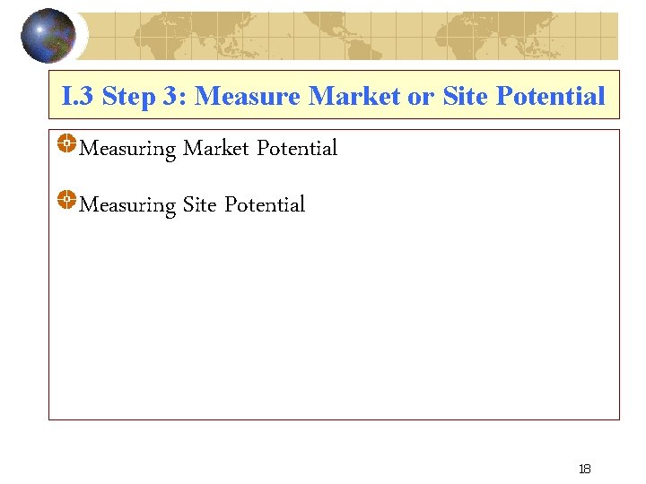 I. 3 Step 3: Measure Market or Site Potential Measuring Market Potential Measuring Site