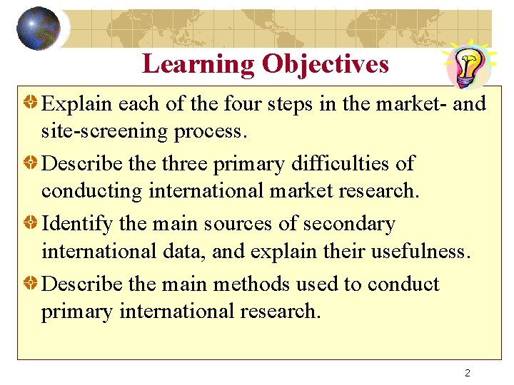 Learning Objectives Explain each of the four steps in the market- and site-screening process.
