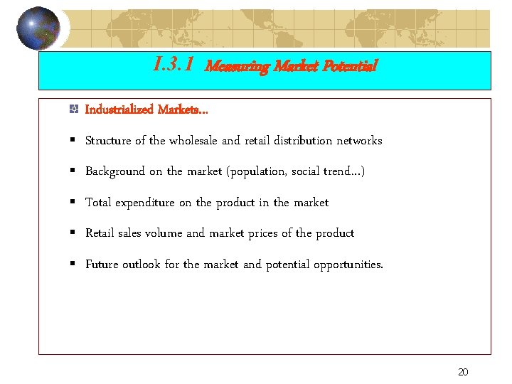 I. 3. 1 Measuring Market Potential Industrialized Markets… § Structure of the wholesale and