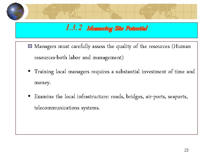 I. 3. 2 Measuring Site Potential Managers must carefully assess the quality of the