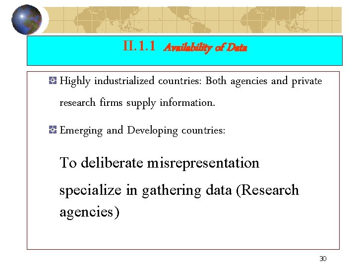 II. 1. 1 Availability of Data Highly industrialized countries: Both agencies and private research