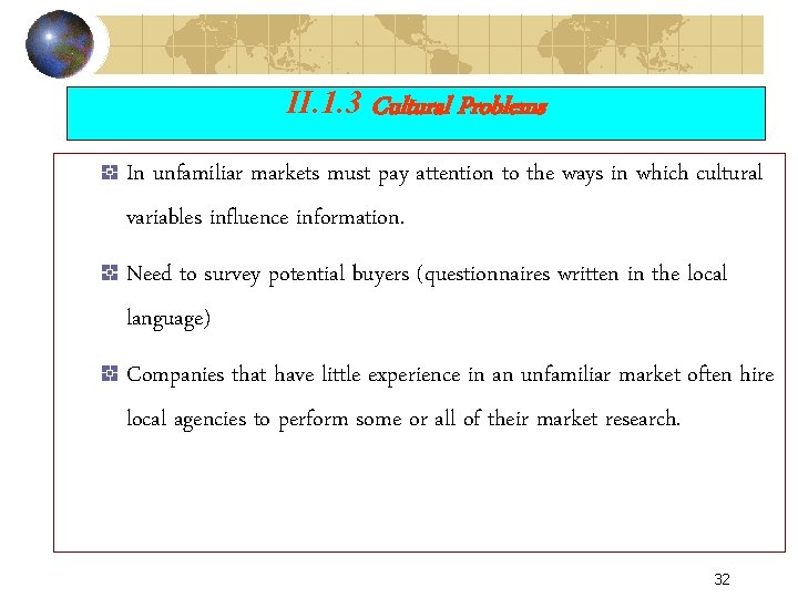 II. 1. 3 Cultural Problems In unfamiliar markets must pay attention to the ways