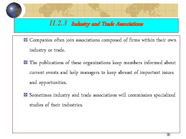 II. 2. 3 Industry and Trade Associations Companies often join associations composed of firms