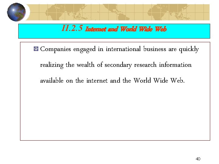 II. 2. 5 Internet and World Wide Web Companies engaged in international business are