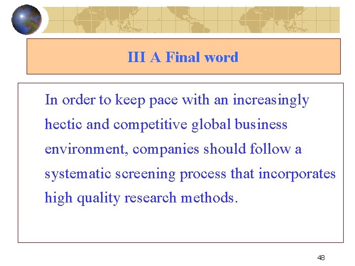 III A Final word In order to keep pace with an increasingly hectic and
