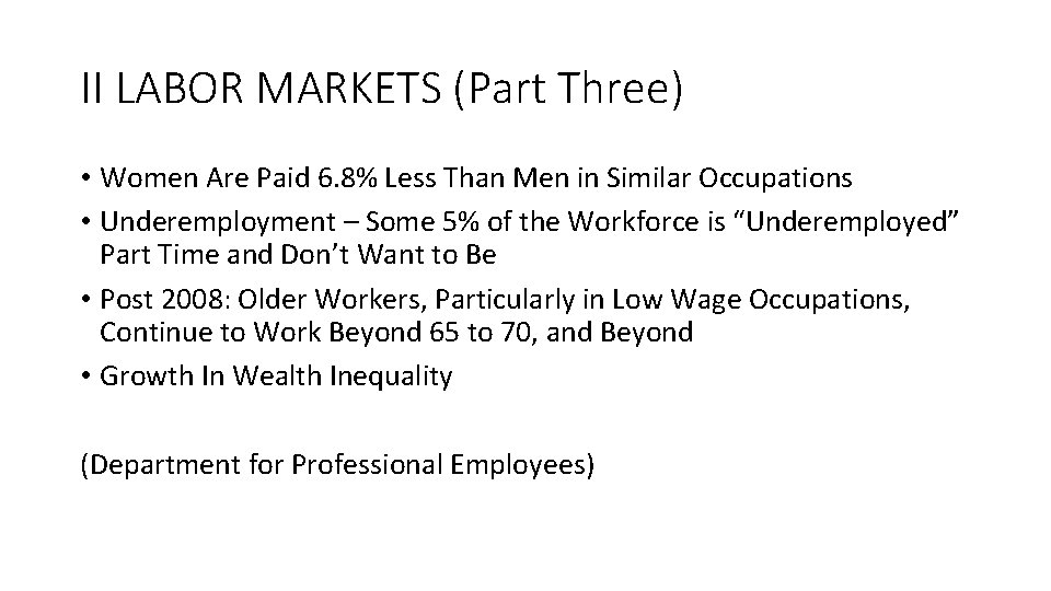 II LABOR MARKETS (Part Three) • Women Are Paid 6. 8% Less Than Men