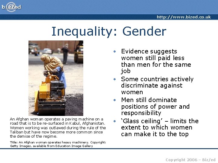 http: //www. bized. co. uk Inequality: Gender An Afghan woman operates a paving machine