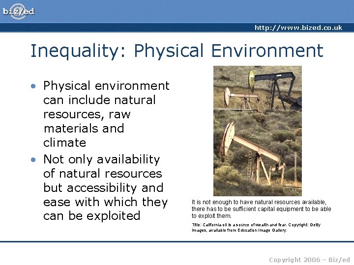 http: //www. bized. co. uk Inequality: Physical Environment • Physical environment can include natural