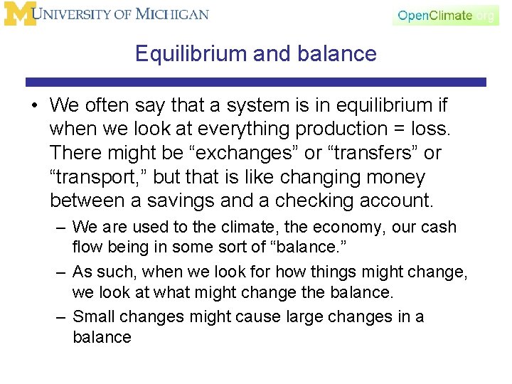 Equilibrium and balance • We often say that a system is in equilibrium if