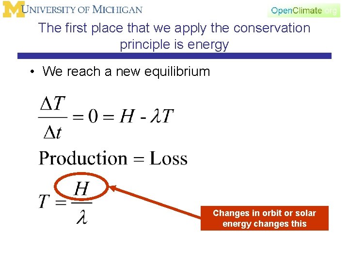 The first place that we apply the conservation principle is energy • We reach