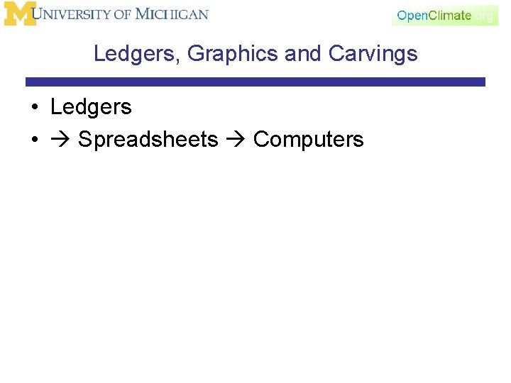 Ledgers, Graphics and Carvings • Ledgers • Spreadsheets Computers 