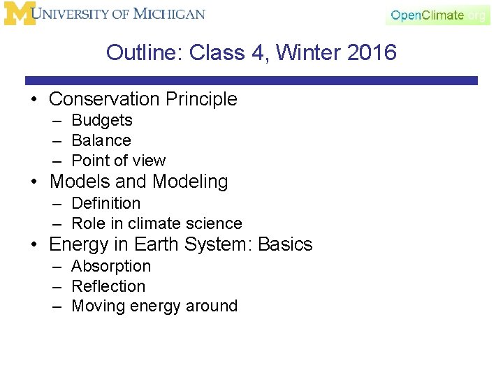 Outline: Class 4, Winter 2016 • Conservation Principle – Budgets – Balance – Point