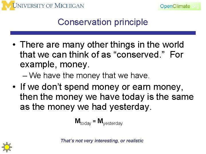 Conservation principle • There are many other things in the world that we can