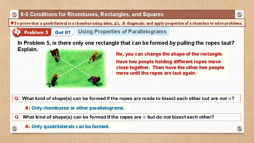 6 -5 Conditions for Rhombuses, Rectangles, and Squares To prove that a quadrilateral is