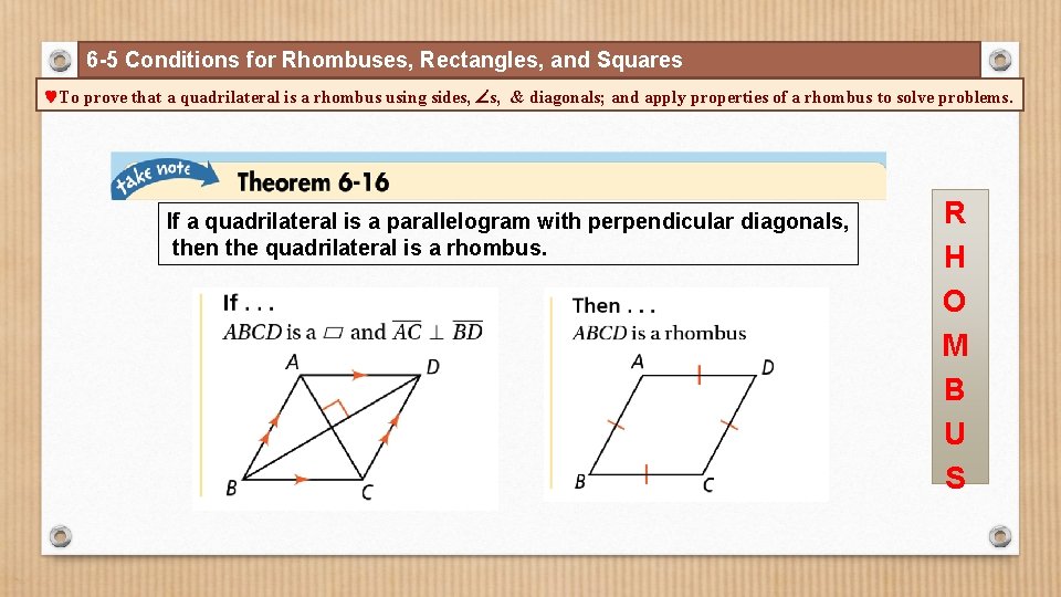 6 -5 Conditions for Rhombuses, Rectangles, and Squares To prove that a quadrilateral is