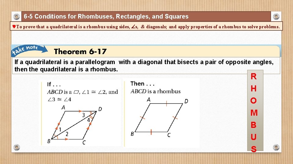 6 -5 Conditions for Rhombuses, Rectangles, and Squares To prove that a quadrilateral is