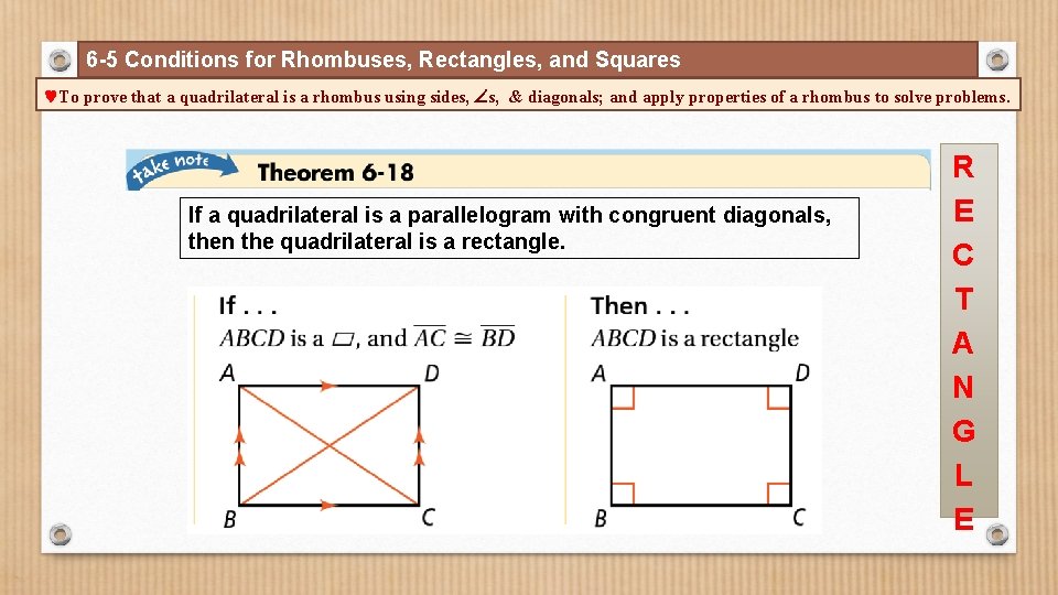 6 -5 Conditions for Rhombuses, Rectangles, and Squares To prove that a quadrilateral is