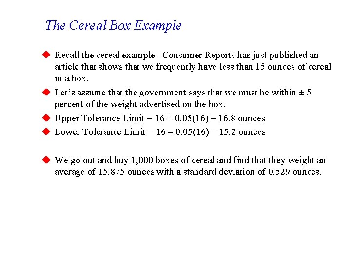The Cereal Box Example u Recall the cereal example. Consumer Reports has just published
