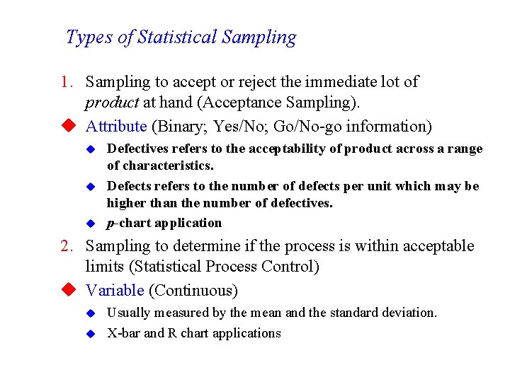 Types of Statistical Sampling 1. Sampling to accept or reject the immediate lot of