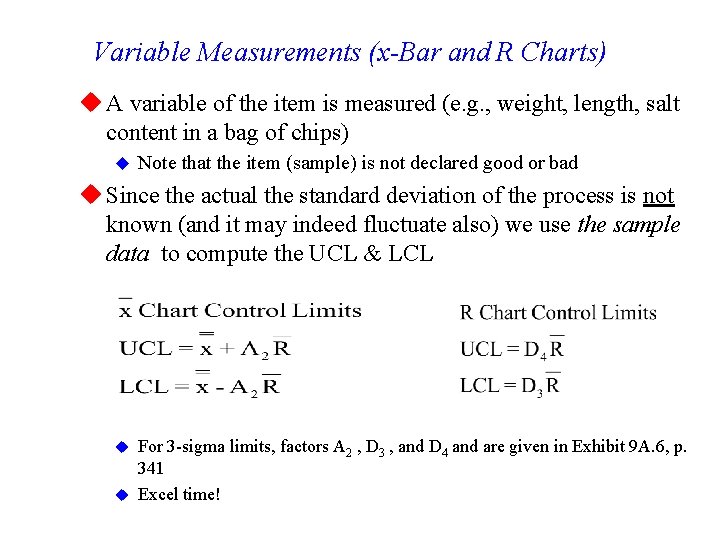 Variable Measurements (x-Bar and R Charts) u A variable of the item is measured