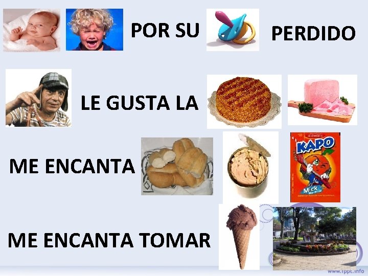 POR SU LE GUSTA LA ME ENCANTA TOMAR PERDIDO 