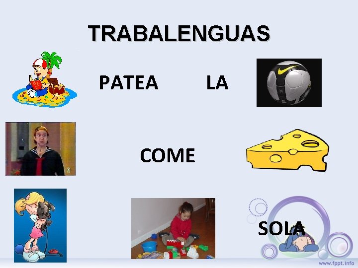 TRABALENGUAS PATEA LA COME SOLA 