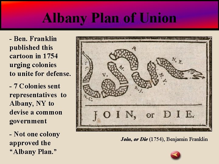 Albany Plan of Union BACK TO LESSON - Ben. Franklin published this cartoon in