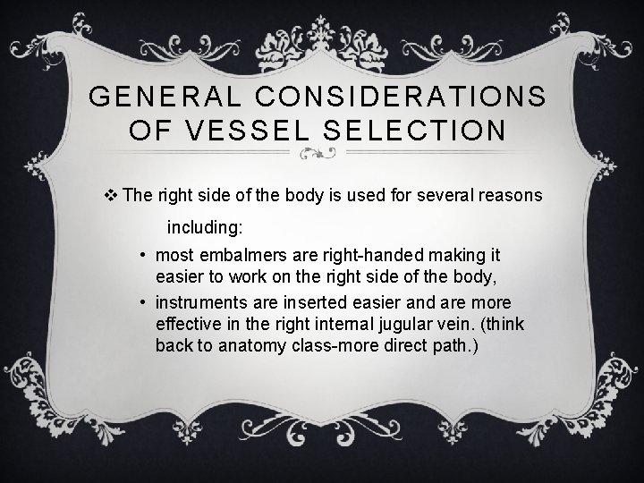 GENERAL CONSIDERATIONS OF VESSEL SELECTION v The right side of the body is used