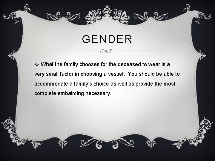 GENDER v What the family chooses for the deceased to wear is a very