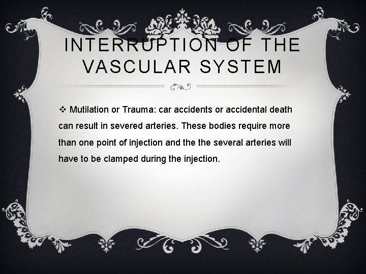 INTERRUPTION OF THE VASCULAR SYSTEM v Mutilation or Trauma: car accidents or accidental death