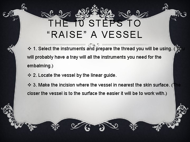THE 10 STEPS TO “RAISE” A VESSEL v 1. Select the instruments and prepare