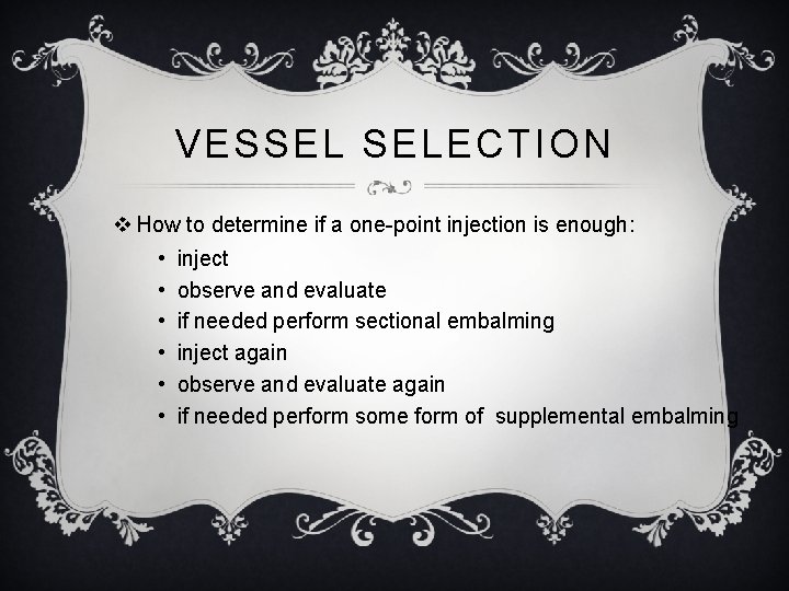 VESSEL SELECTION v How to determine if a one-point injection is enough: • •