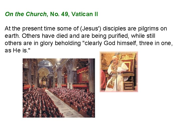 On the Church, No. 49, Vatican II At the present time some of (Jesus')