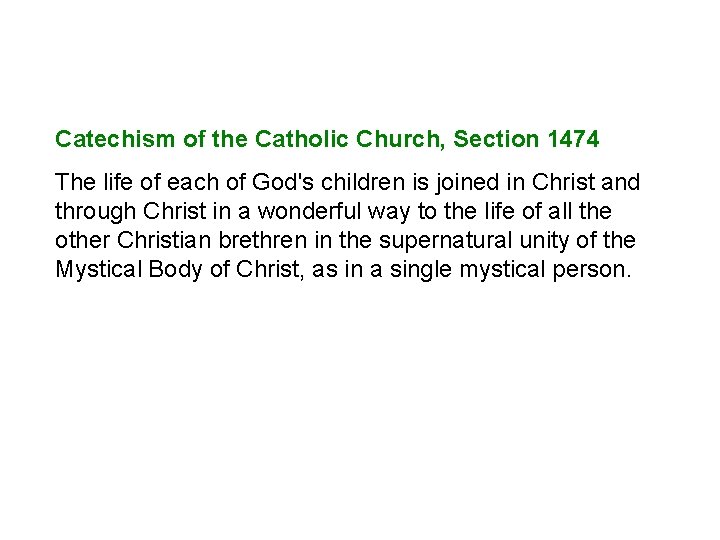 Catechism of the Catholic Church, Section 1474 The life of each of God's children