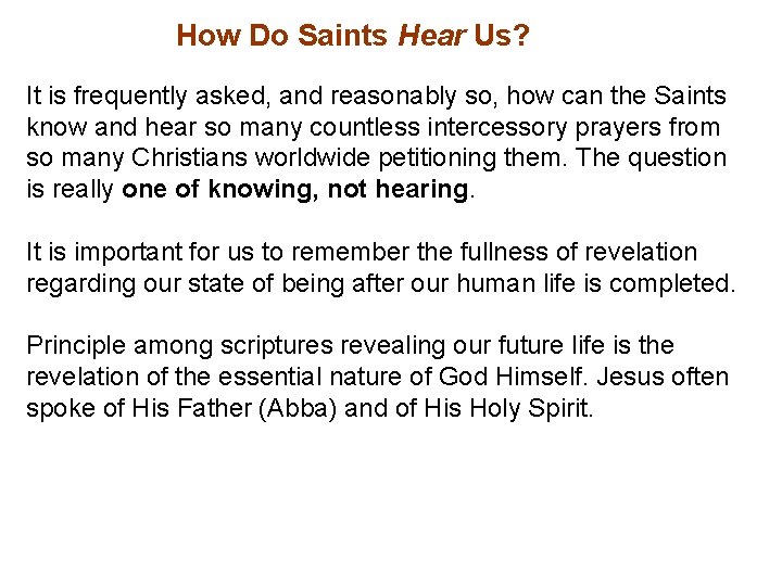 How Do Saints Hear Us? It is frequently asked, and reasonably so, how can