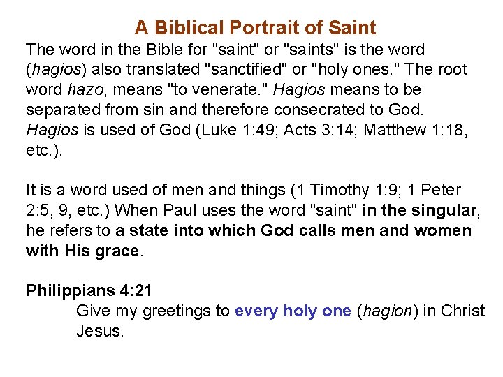 A Biblical Portrait of Saint The word in the Bible for "saint" or "saints"