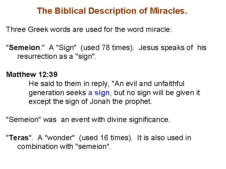 The Biblical Description of Miracles. Three Greek words are used for the word miracle: